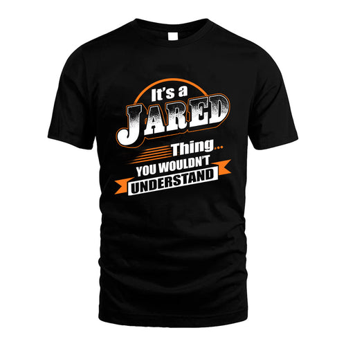 JARED HH88-K2-107–Personalized Name Quote Apparel “It’s a/an NAME Thing You Wouldn’t Understand”
