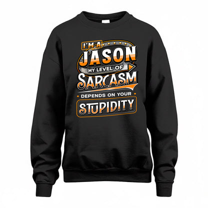 JASON TT88-K6-229 – Personalized Funny Sarcasm Apparel "My Level Of Sarcasm Depends On Your Stupidity"