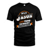 JASON HH88-K2-107–Personalized Name Quote Apparel “It’s a/an NAME Thing You Wouldn’t Understand”