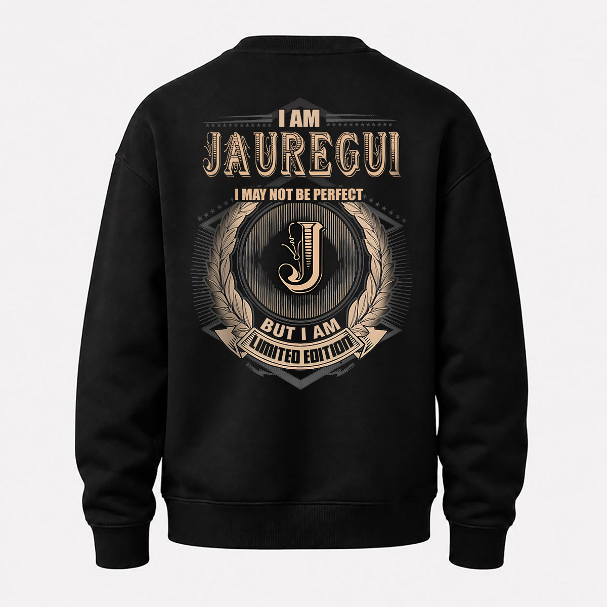 JAUREGUI 2K-101–Personalized Name Quote Apparel “I Am NAME May Not Be Perfect But I Am Limited Edition”