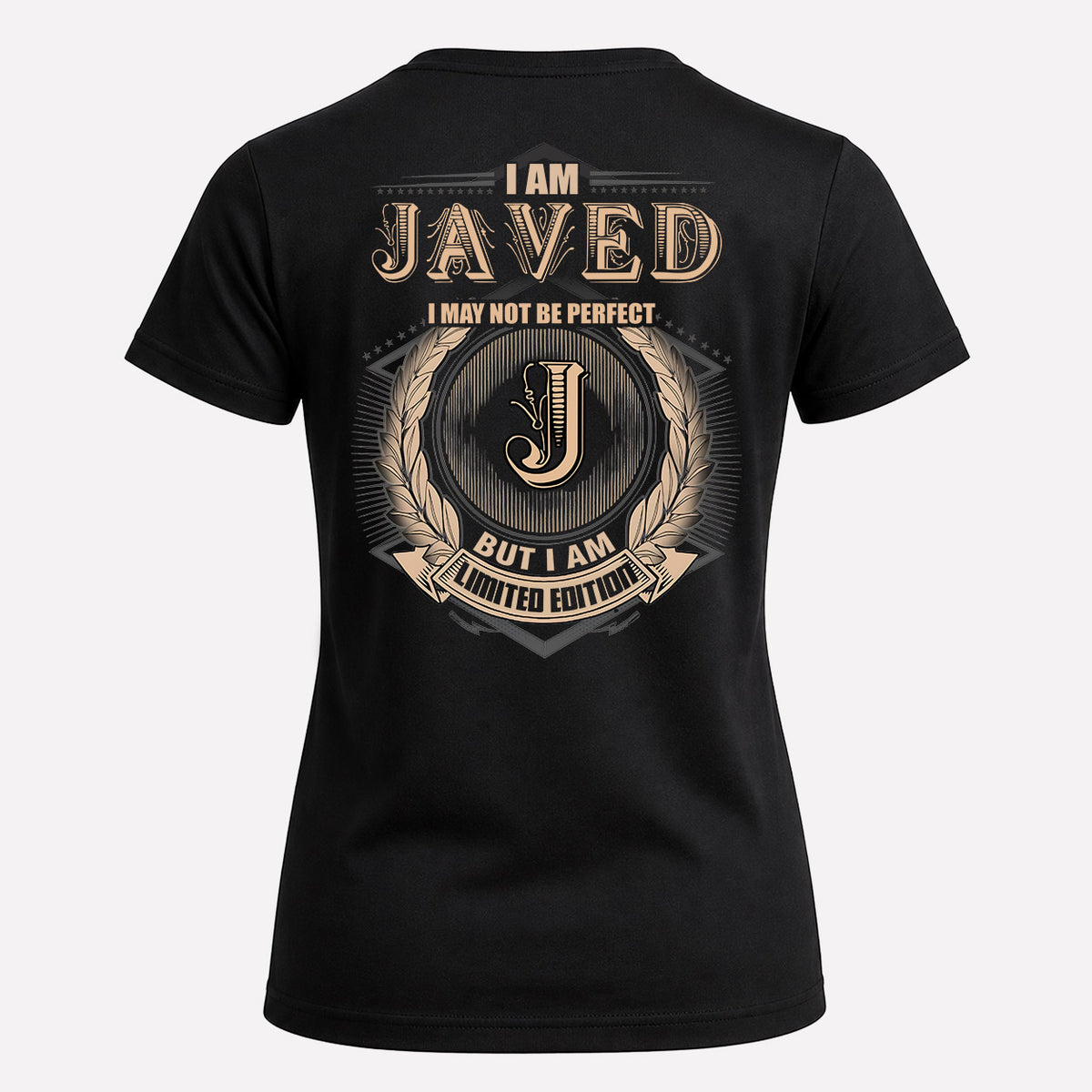 JAVED 2K-101–Personalized Name Quote Apparel “I Am NAME May Not Be Perfect But I Am Limited Edition”