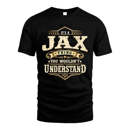 JAX HH-F009–Personalized Name Quote Apparel “It’s an NAME Thing You Wouldn’t Understand”