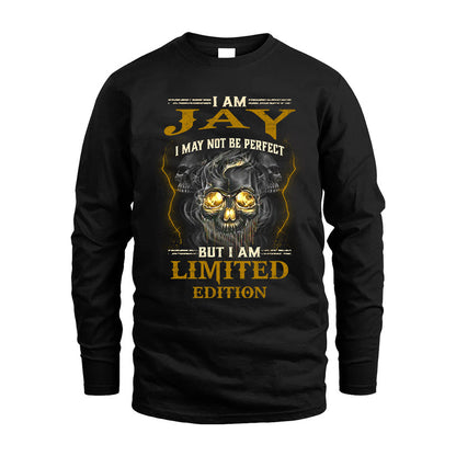 I Am Jay, I May Not Be Perfect, But I Am Limited Edition – Personalized Skull T-Shirt