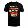 JAY HH88-K2-106–Personalized Funny Quote Apparel “Life Without NAME Would Be Boring”