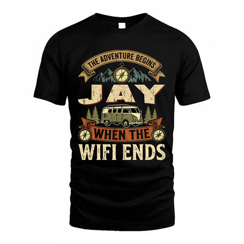 JAY TT898-K6-229 – Personalized Funny Camping Quote Apparel “The Adventure Begins When The WiFi Ends”