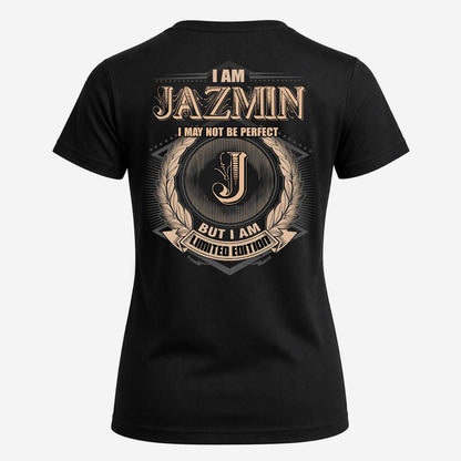 JAZMIN 2K-101–Personalized Name Quote Apparel “I Am NAME May Not Be Perfect But I Am Limited Edition”