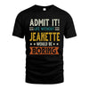JEANETTE HH88-K2–Personalized Funny Quote Apparel “Life Without NAME Would Be Boring”