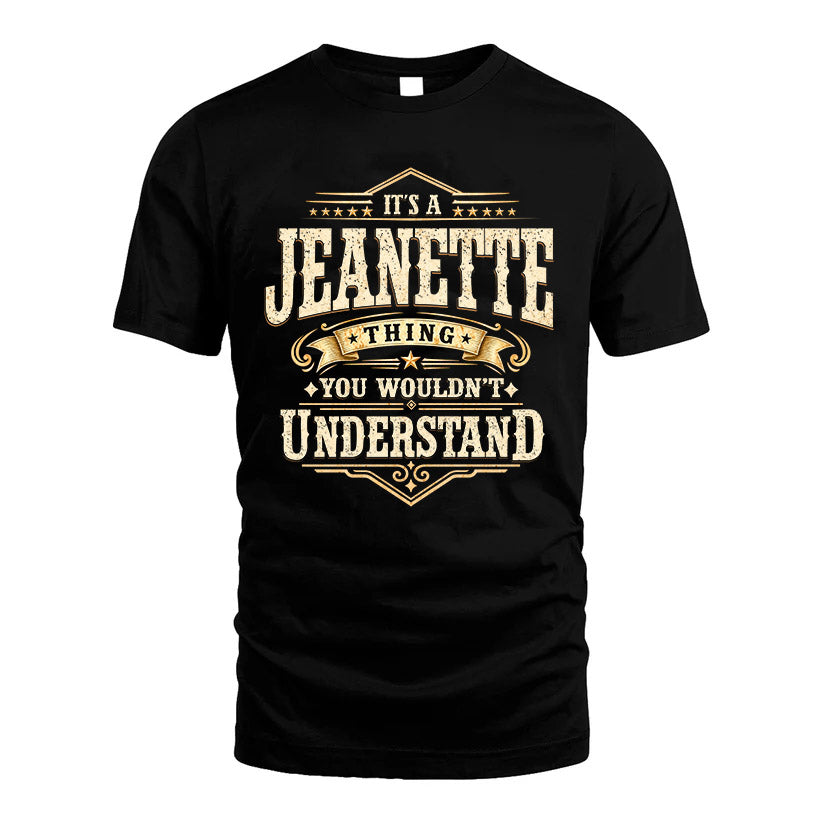 JEANETTE HH-F009–Personalized Name Quote Apparel “It’s an NAME Thing You Wouldn’t Understand”