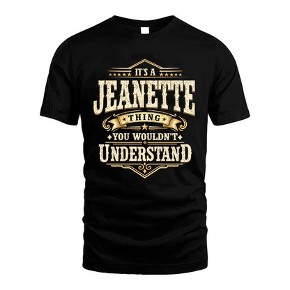 JEANETTE HH-F009–Personalized Name Quote Apparel “It’s an NAME Thing You Wouldn’t Understand”