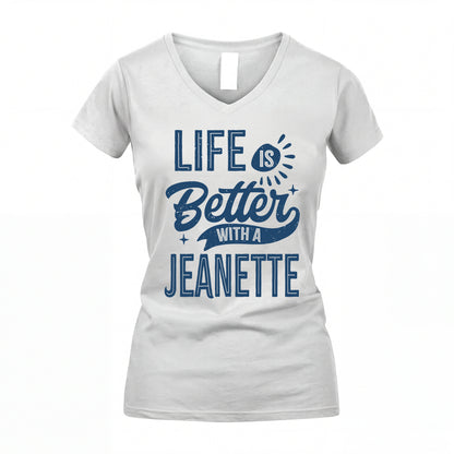 JEANETTE HH88-K2–Personalized Name Quote T-Shirt Life Is Better With Unisex Gift