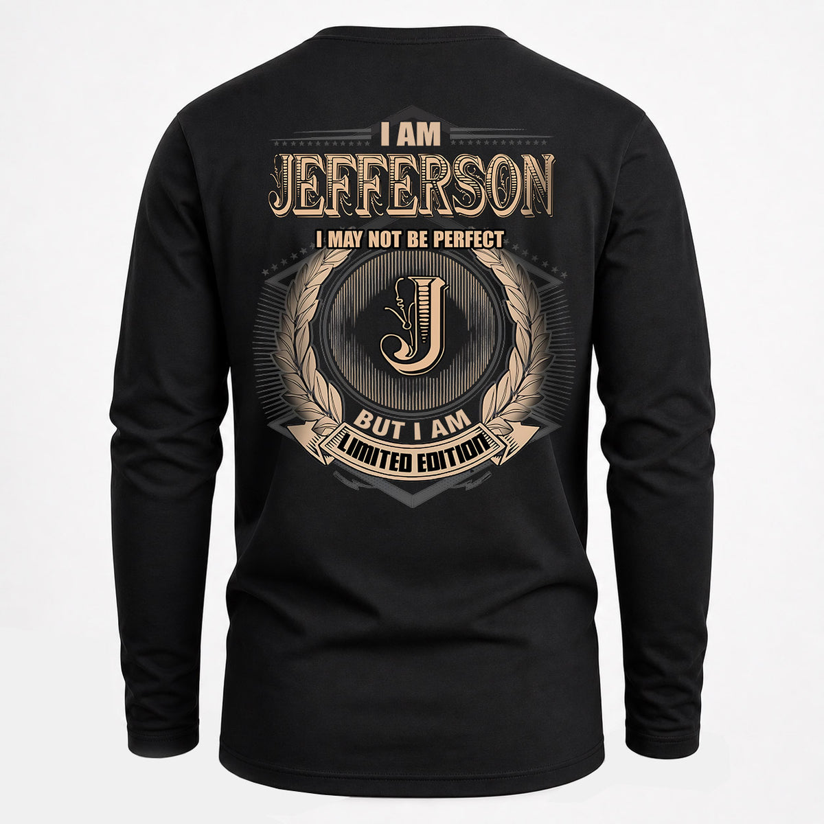 JEFFERSON 2K-101–Personalized Name Quote Apparel “I Am NAME May Not Be Perfect But I Am Limited Edition”