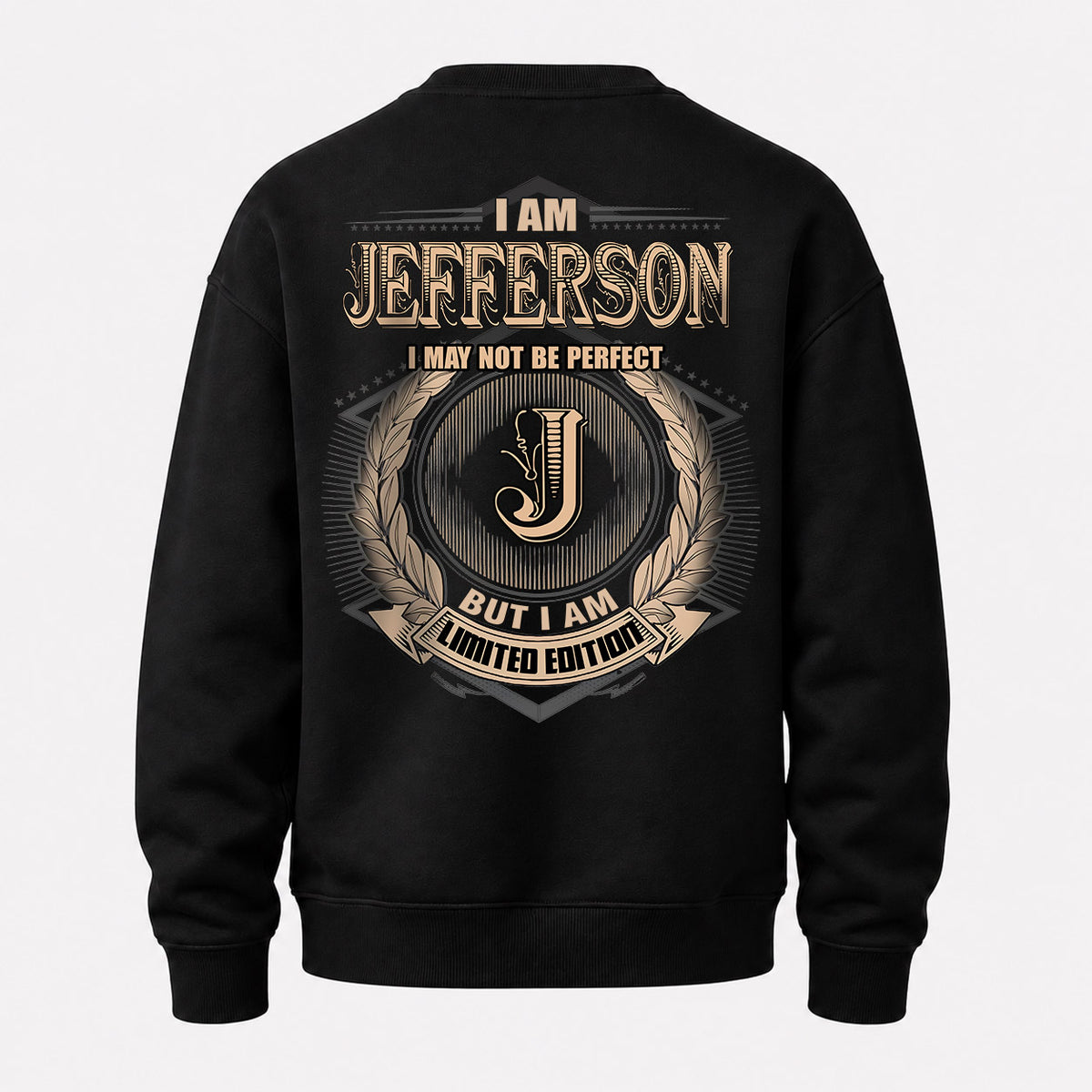 JEFFERSON 2K-101–Personalized Name Quote Apparel “I Am NAME May Not Be Perfect But I Am Limited Edition”