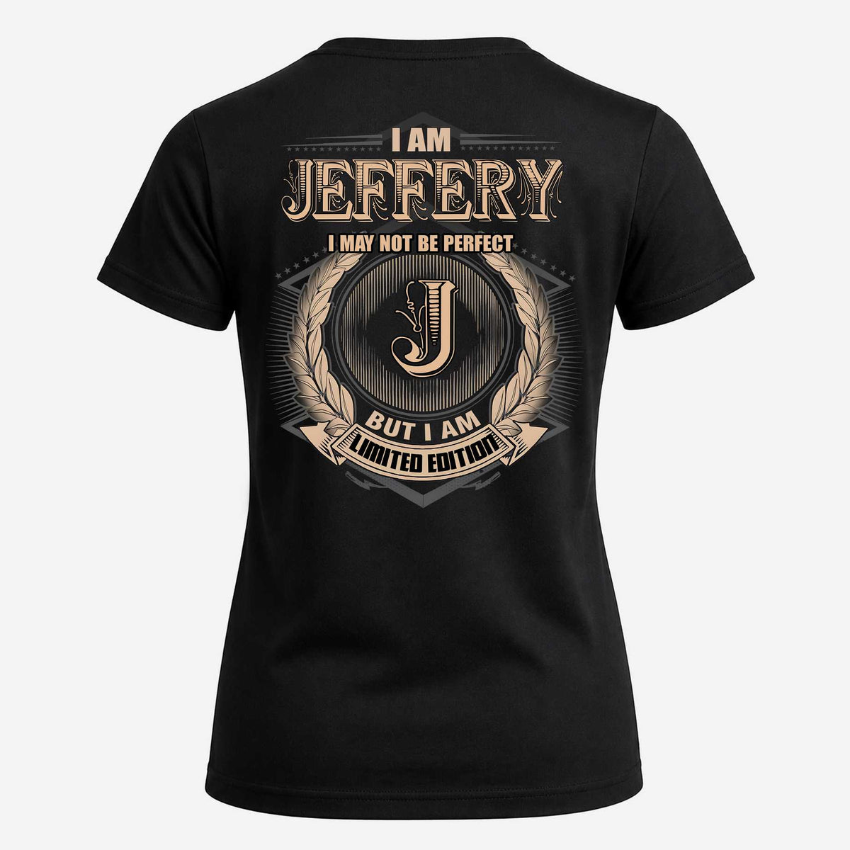 JEFFERY 2K-101–Personalized Name Quote Apparel “I Am NAME May Not Be Perfect But I Am Limited Edition”