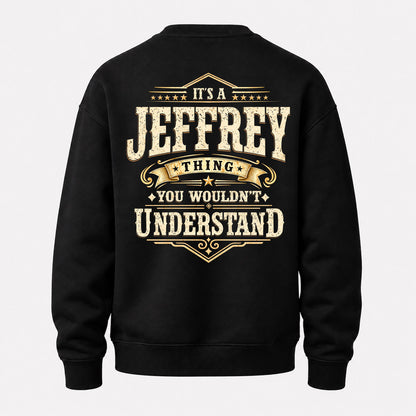 JEFFREY HH-F003–Personalized Name Quote Apparel “It’s an NAME Thing You Wouldn’t Understand”