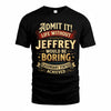 JEFFREY TP65-K5-268–Personalized Funny Quote Apparel “Life Without NAME Would Be Boring”
