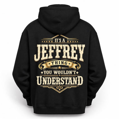 JEFFREY HH-F003–Personalized Name Quote Apparel “It’s an NAME Thing You Wouldn’t Understand”