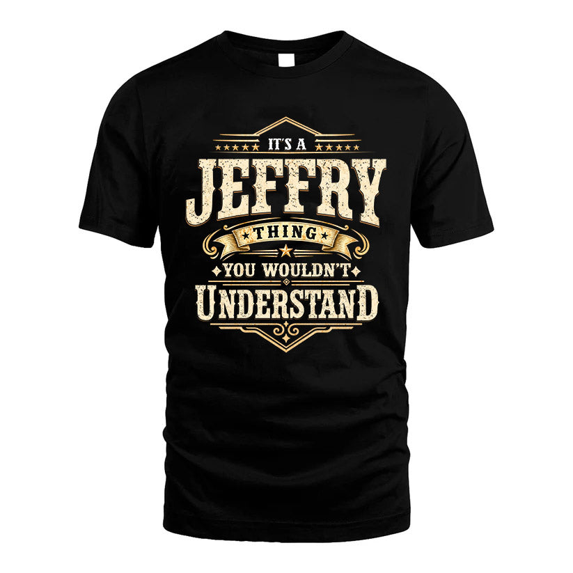 JEFFRY HH-F009–Personalized Name Quote Apparel “It’s an NAME Thing You Wouldn’t Understand”