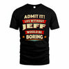 JEFF HH88-K2-106–Personalized Funny Quote Apparel “Life Without NAME Would Be Boring”