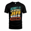 JEFF TP88-K4-229–Personalized Funny Quote Apparel “Life Without NAME Would Be Boring”