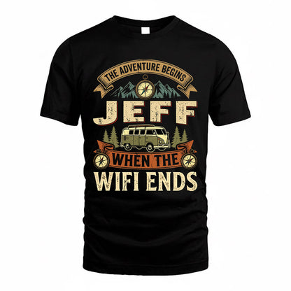 JEFF TT898-K6-229 – Personalized Funny Camping Quote Apparel “The Adventure Begins When The WiFi Ends”