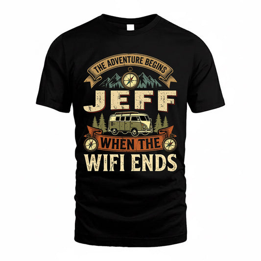 JEFF TT898-K6-229 – Personalized Funny Camping Quote Apparel “The Adventure Begins When The WiFi Ends”