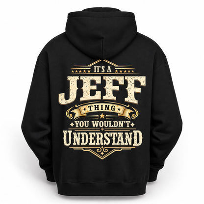 JEFF HH-F003–Personalized Name Quote Apparel “It’s an NAME Thing You Wouldn’t Understand”