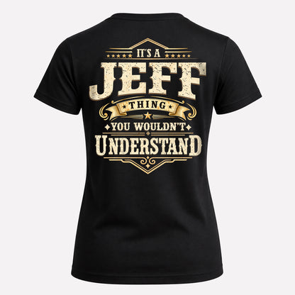 JEFF HH-F003–Personalized Name Quote Apparel “It’s an NAME Thing You Wouldn’t Understand”