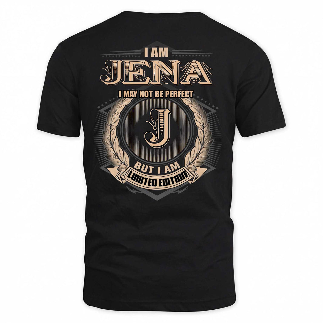 JENA 2K-101–Personalized Name Quote Apparel “I Am NAME May Not Be Perfect But I Am Limited Edition”