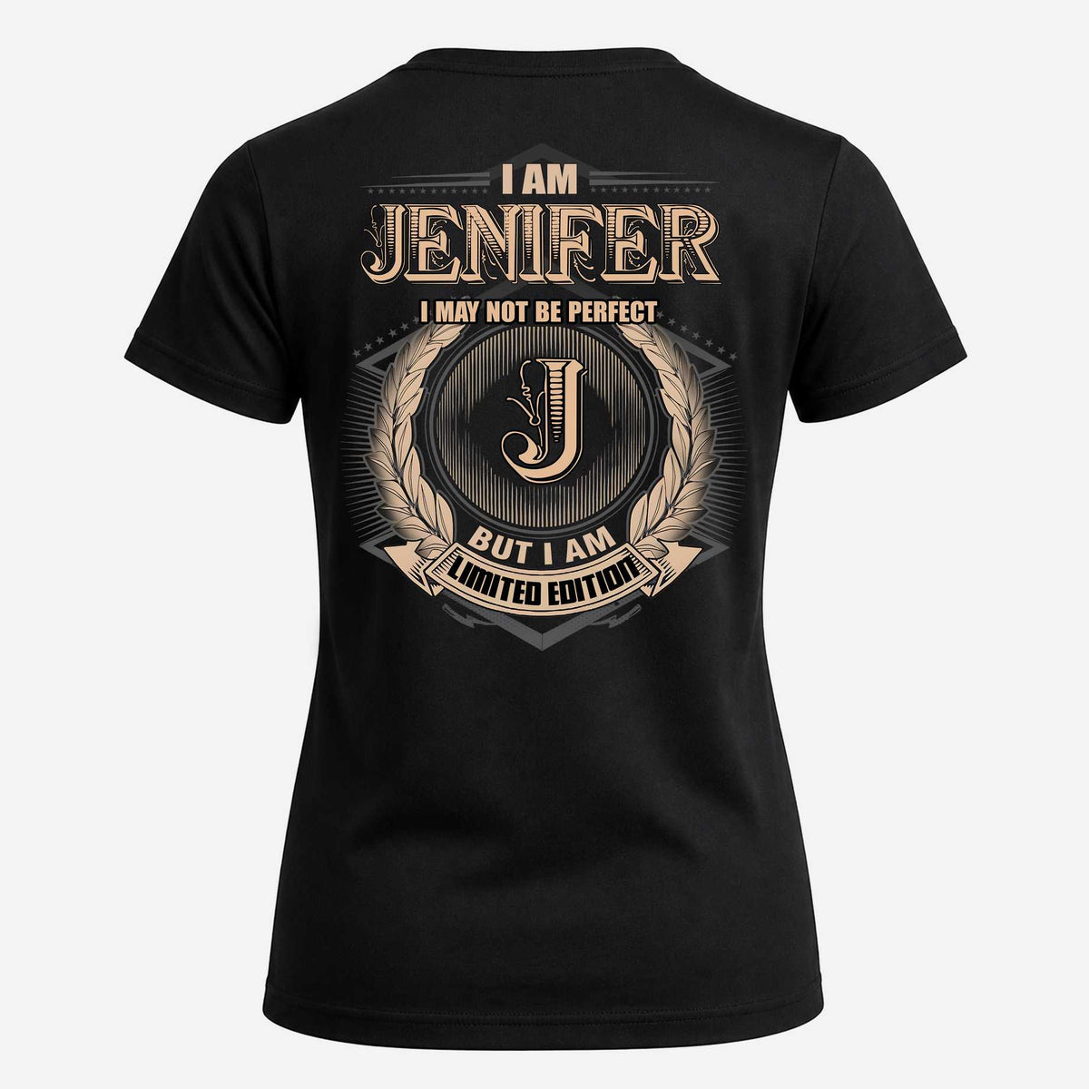 JENIFER 2K-101–Personalized Name Quote Apparel “I Am NAME May Not Be Perfect But I Am Limited Edition”