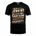 JENKINS TT88-K6-229 – Personalized Funny Sarcasm Apparel "My Level Of Sarcasm Depends On Your Stupidity"