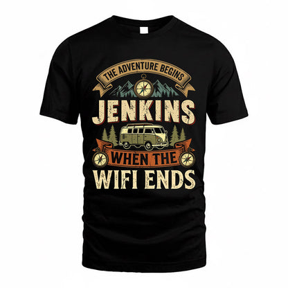 JENKINS TT898-K6-229 – Personalized Funny Camping Quote Apparel “The Adventure Begins When The WiFi Ends”