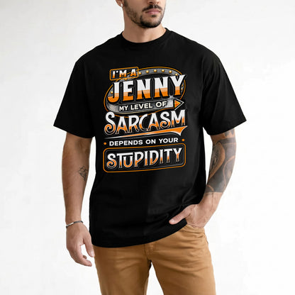 JENNY TT88-K6-229 – Personalized Funny Sarcasm Apparel "My Level Of Sarcasm Depends On Your Stupidity"