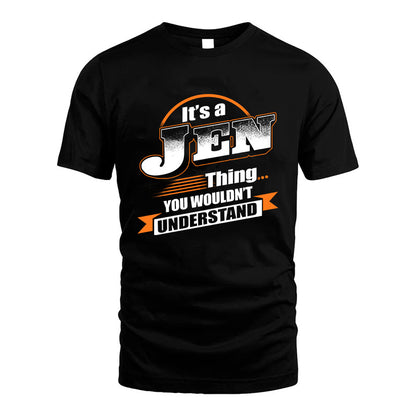 JEN HH88-K2-107–Personalized Name Quote Apparel “It’s a/an NAME Thing You Wouldn’t Understand”