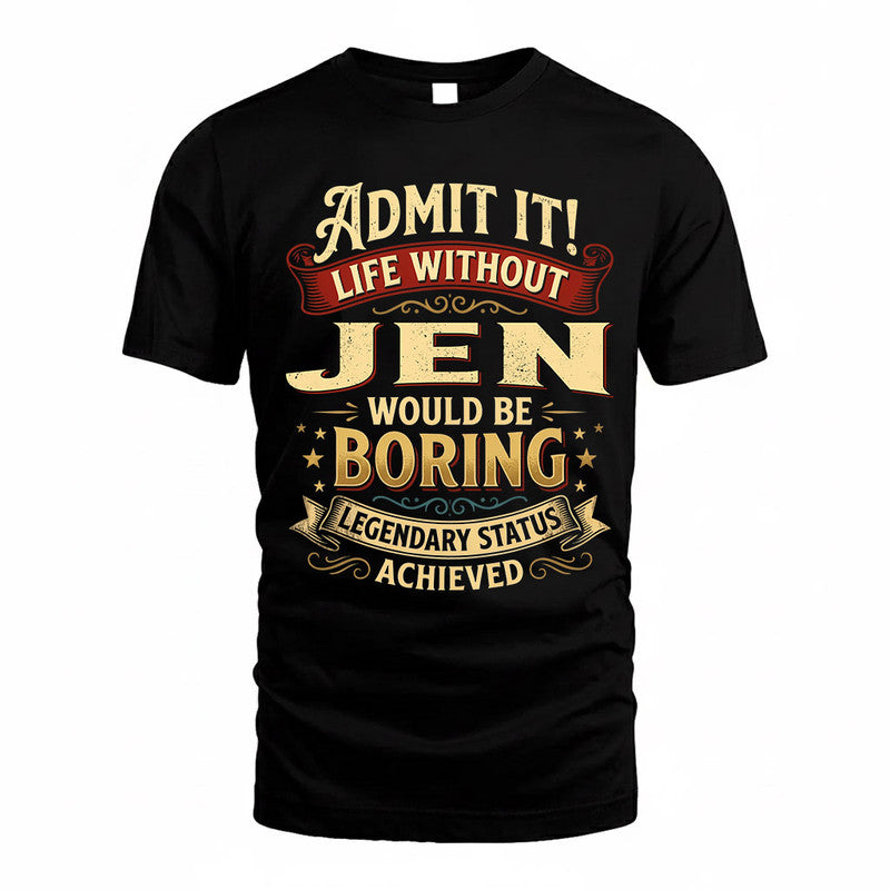 JEN TP65-K5-268–Personalized Funny Quote Apparel “Life Without NAME Would Be Boring”
