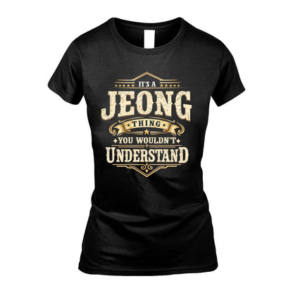 JEONG HH-F009–Personalized Name Quote Apparel “It’s an NAME Thing You Wouldn’t Understand”