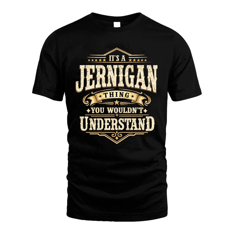 JERNIGAN HH-F009–Personalized Name Quote Apparel “It’s an NAME Thing You Wouldn’t Understand”