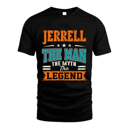 JERRELL HH F007 The Man The Myth The Legend Personalized Shirt – Gift for Men