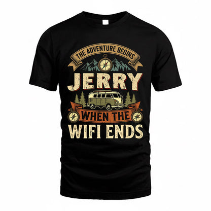 JERRY TT898-K6-229 – Personalized Funny Camping Quote Apparel “The Adventure Begins When The WiFi Ends”