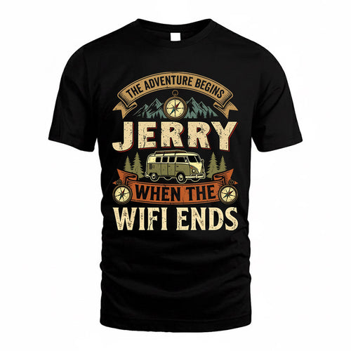 JERRY TT898-K6-229 – Personalized Funny Camping Quote Apparel “The Adventure Begins When The WiFi Ends”