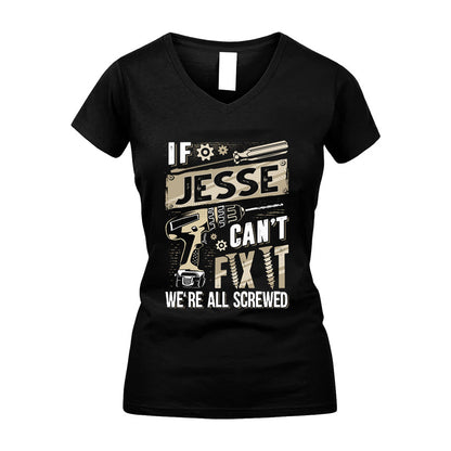 JESSE HH-F001 Can’t Fix It, We’re All Screwed – Personalized Handyman T-Shirt
