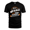 JESS HH88-K2-107–Personalized Name Quote Apparel “It’s a/an NAME Thing You Wouldn’t Understand”