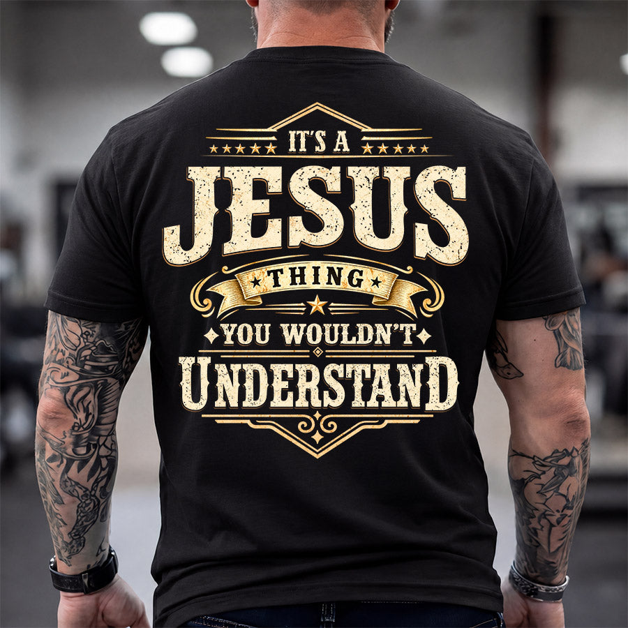 JESUS HH-F003–Personalized Name Quote Apparel “It’s an NAME Thing You Wouldn’t Understand”
