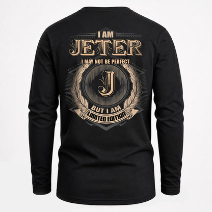 JETER 2K-101–Personalized Name Quote Apparel “I Am NAME May Not Be Perfect But I Am Limited Edition”