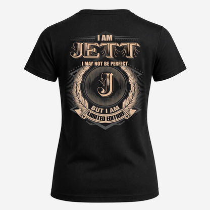 JETT 2K-101–Personalized Name Quote Apparel “I Am NAME May Not Be Perfect But I Am Limited Edition”
