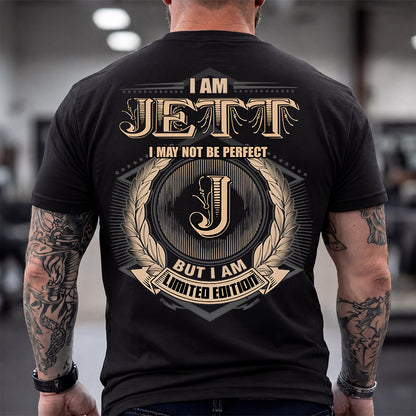 JETT 2K-101–Personalized Name Quote Apparel “I Am NAME May Not Be Perfect But I Am Limited Edition”