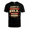JILL HH88-K2-106–Personalized Funny Quote Apparel “Life Without NAME Would Be Boring”