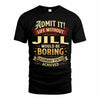 JILL TP65-K5-268–Personalized Funny Quote Apparel “Life Without NAME Would Be Boring”