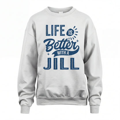 JILL HH88-K2–Personalized Name Quote T-Shirt Life Is Better With Unisex Gift
