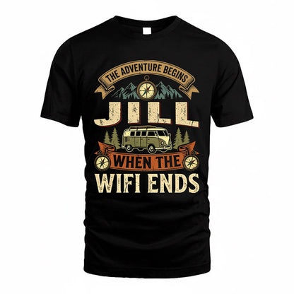 JILL TT898-K6-229 – Personalized Funny Camping Quote Apparel “The Adventure Begins When The WiFi Ends”