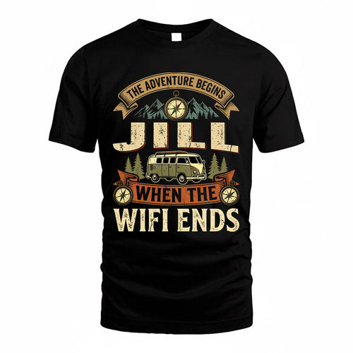 JILL TT898-K6-229 – Personalized Funny Camping Quote Apparel “The Adventure Begins When The WiFi Ends”